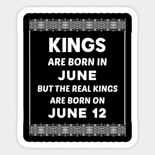 Birthday King White June 12 12th Sticker by blakelan128